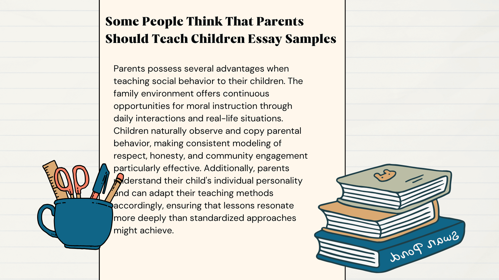 Some People Think That Parents Should Teach Children Essay Samples 