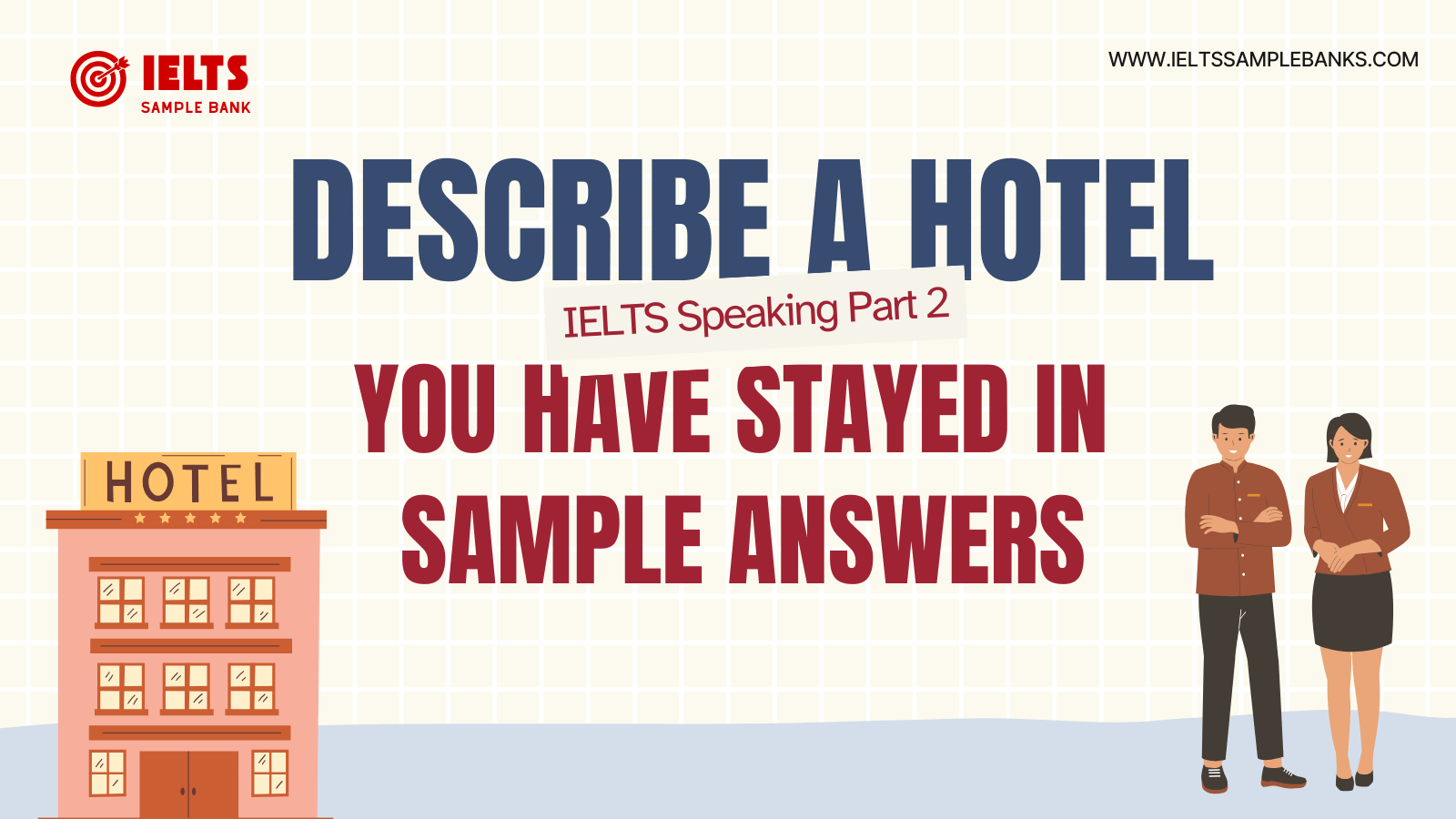 IELTS Speaking Part 2: Describe a Hotel You Have Stayed in
