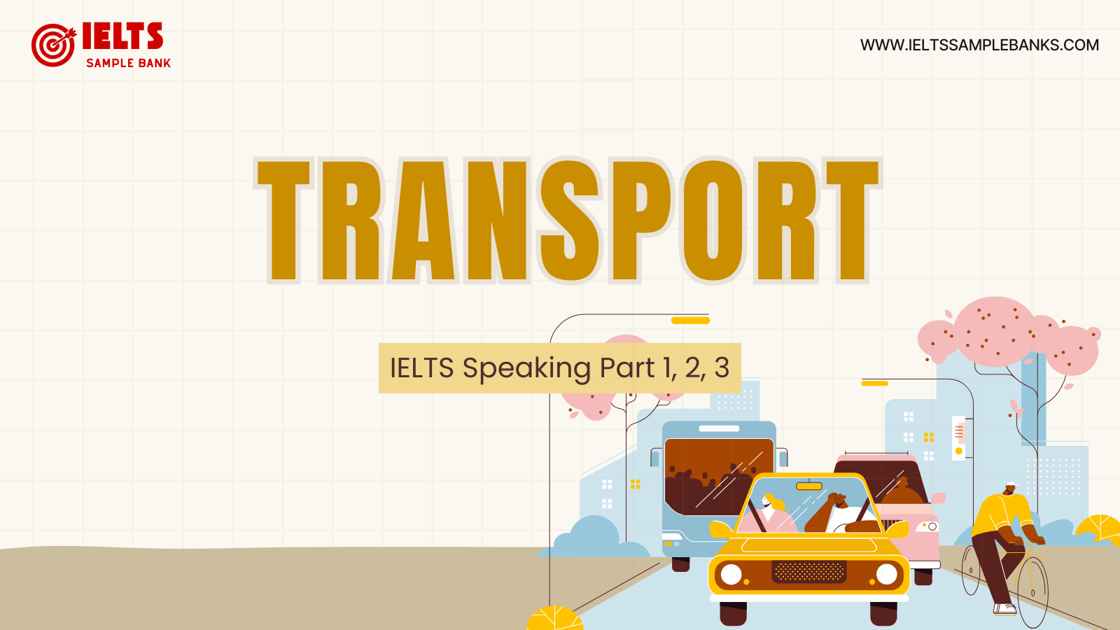 IELTS Speaking Transport Part 1, 2 & 3 – Samples & Tips