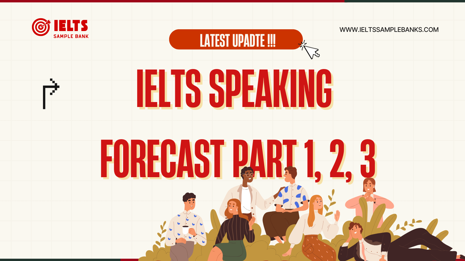 IELTS Speaking Forecast Part 1, 2, 3 (Latest Update)